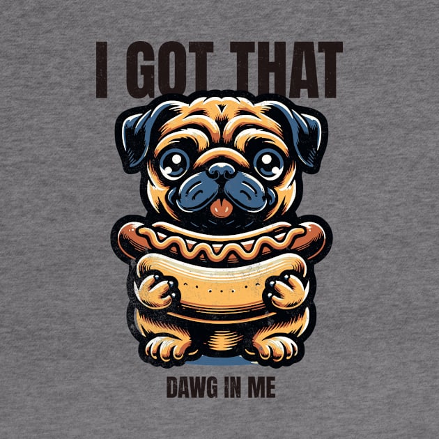 I got that dawg in me by LaughLine.CO